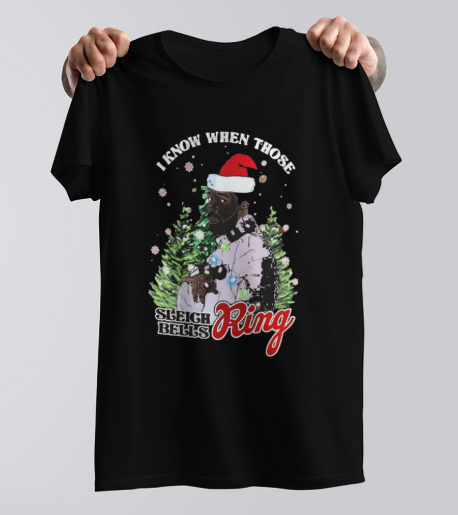I Know When Those Sleigh Bells Ring Happy Holiday Merry Christmas Drake T-Shirt