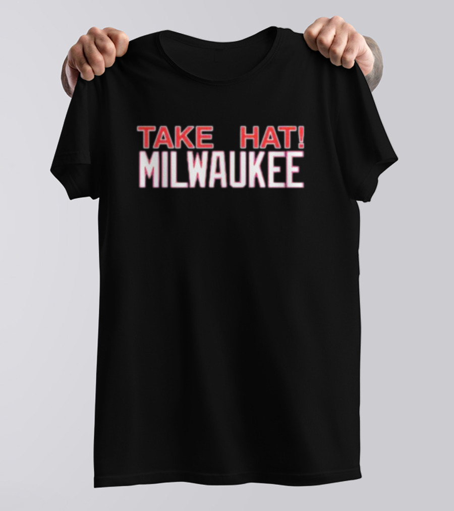 Take Hat Milwaukee T-Shirt