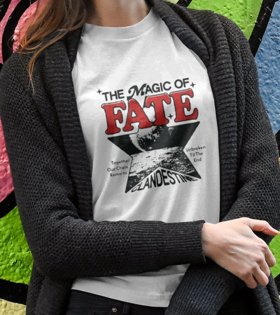The Magic Of Fate Together Our Chain Remains Unbroken Til The End Clandestine T-Shirt