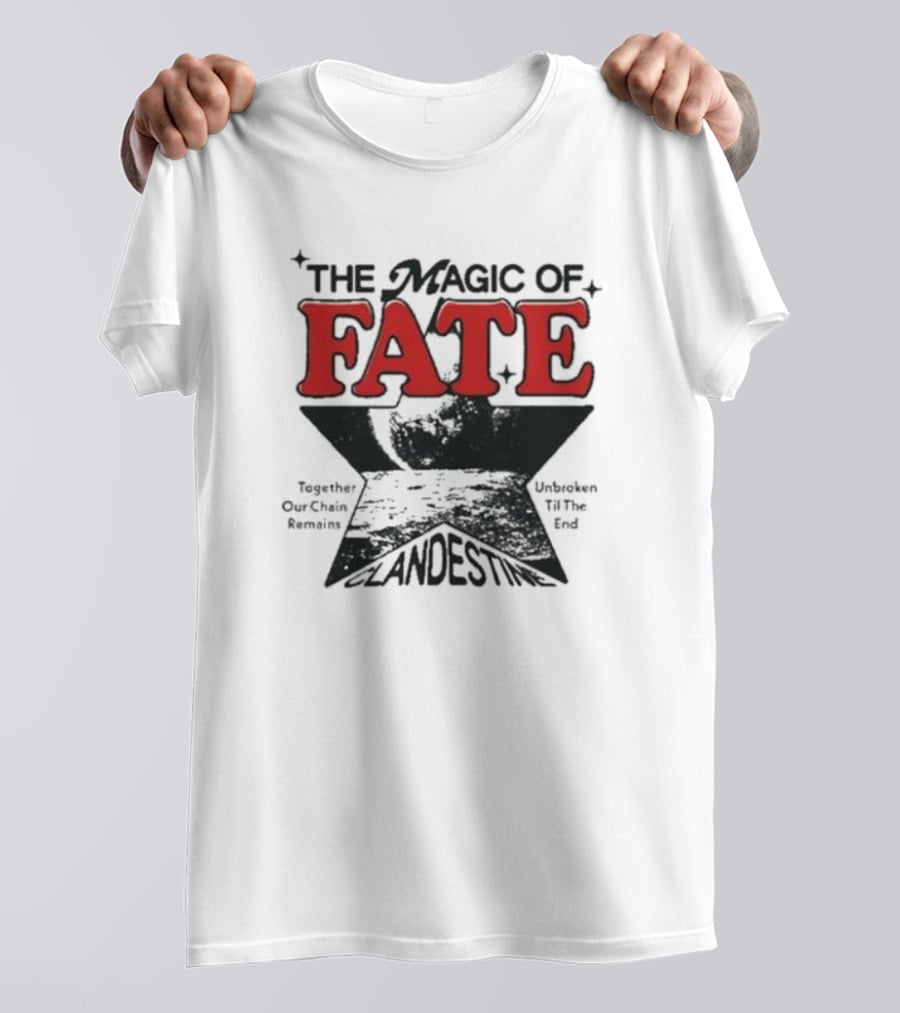 The Magic Of Fate Together Our Chain Remains Unbroken Til The End Clandestine T-Shirt