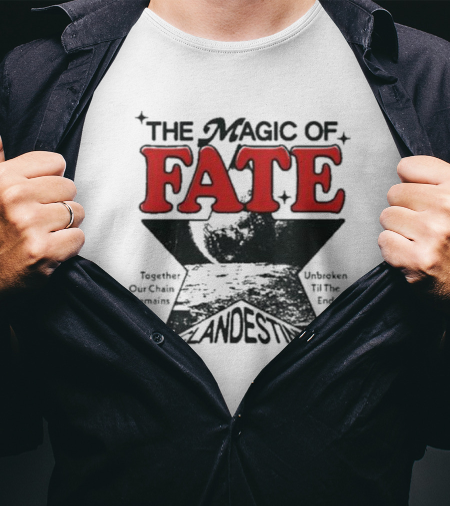 The Magic Of Fate Together Our Chain Remains Unbroken Til The End Clandestine T-Shirt