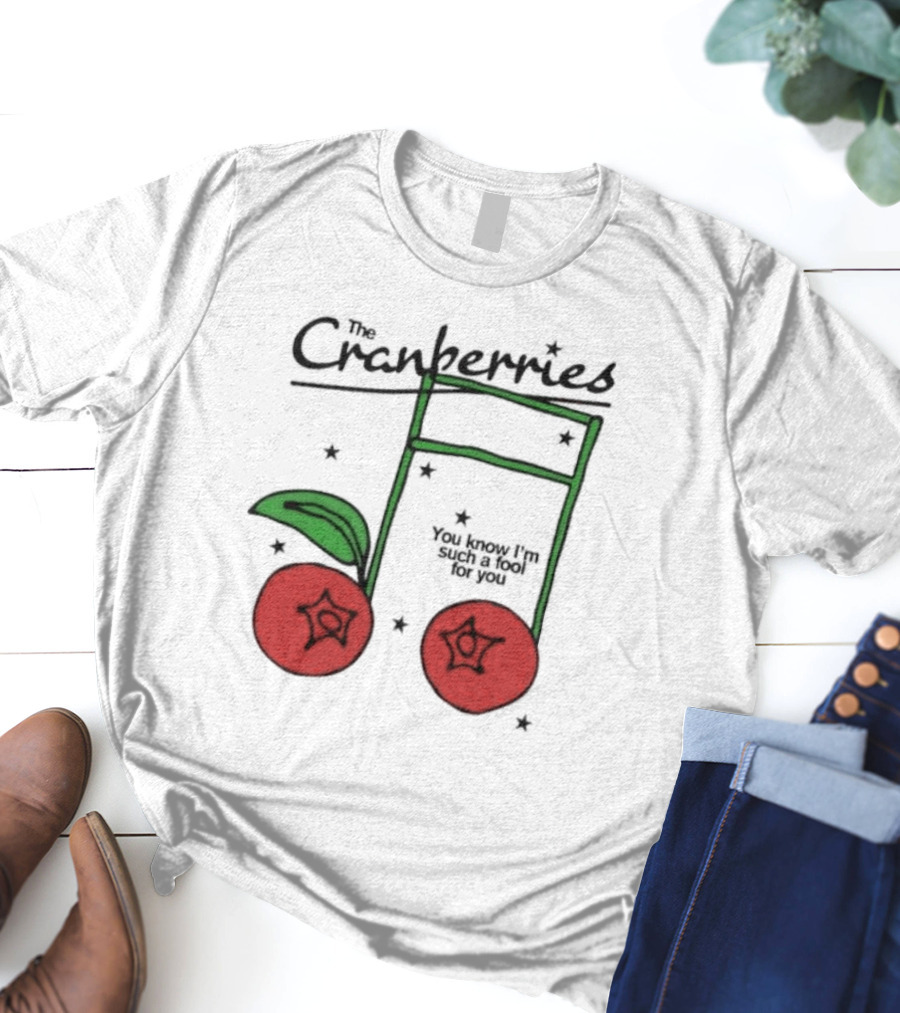 The Cranberries Linger You Know I'm Such A Fool For You Musical Note And Cherry T-Shirt