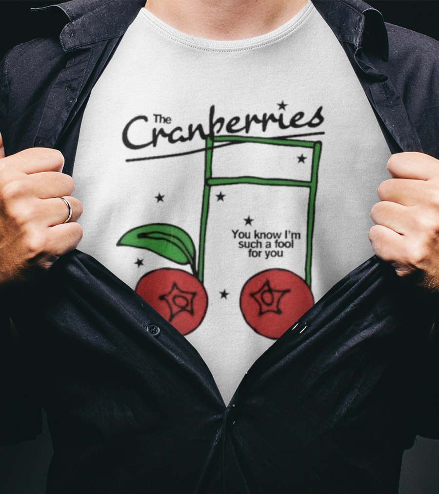 The Cranberries Linger You Know I'm Such A Fool For You Musical Note And Cherry T-Shirt
