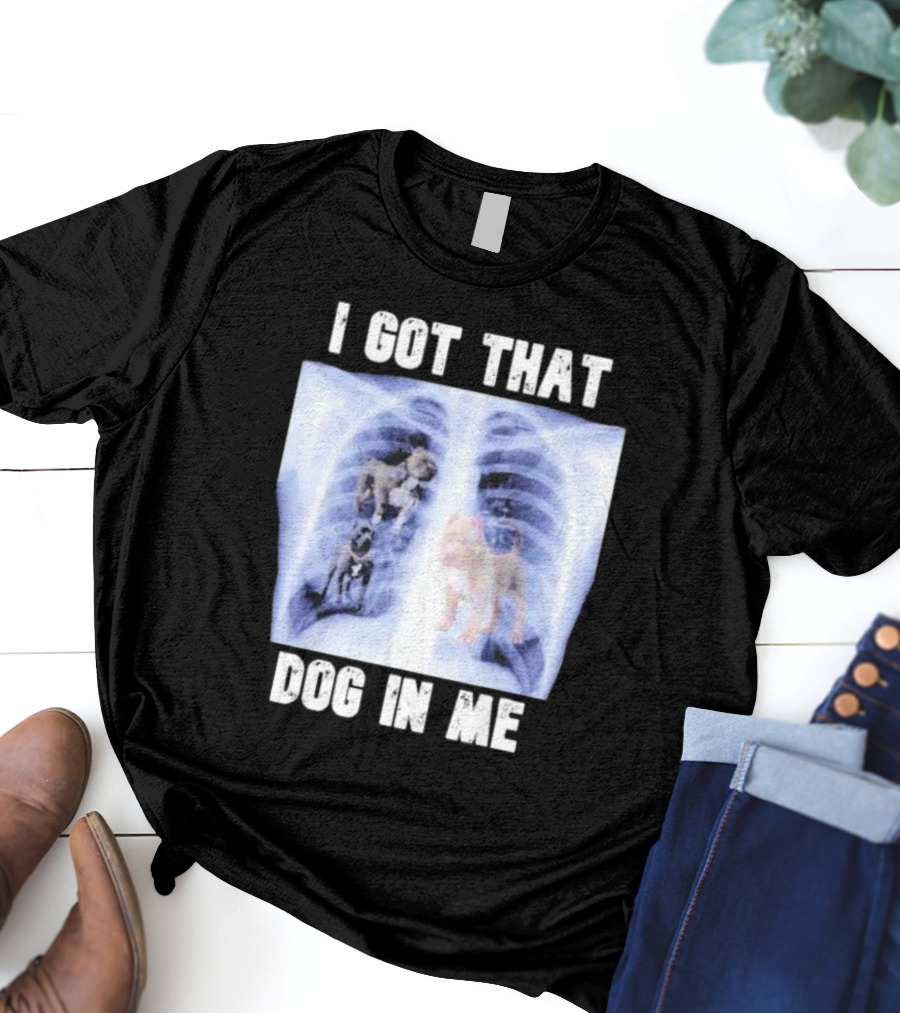 Nyghtmare Xray Meme I Got That Dog In Me T-Shirt