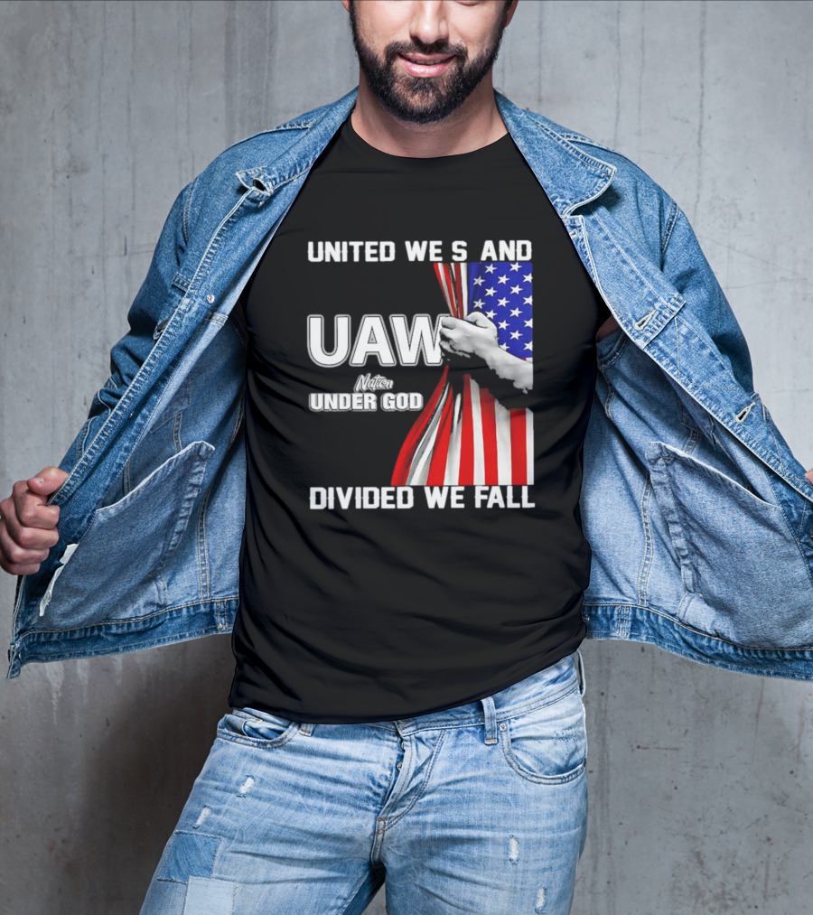 UAW United We Stand Under God Divided We Fall Nation Flag T-Shirt