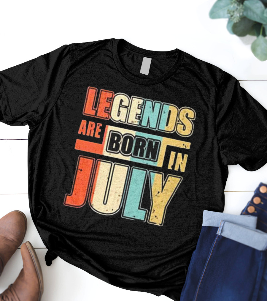 LEGENDS ARE BORN IN JULY Colorful T-Shirt