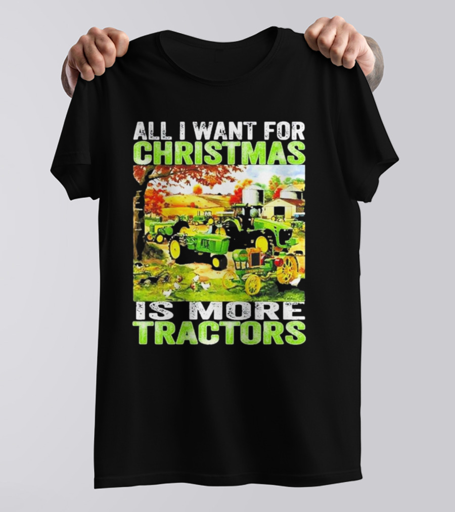All I Want For Christmas Is More Tractors Farm Scene T-Shirt