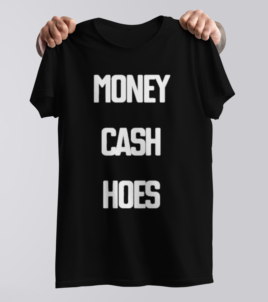 Money Cash Hoes Hip Hop Catchphrase T-Shirt