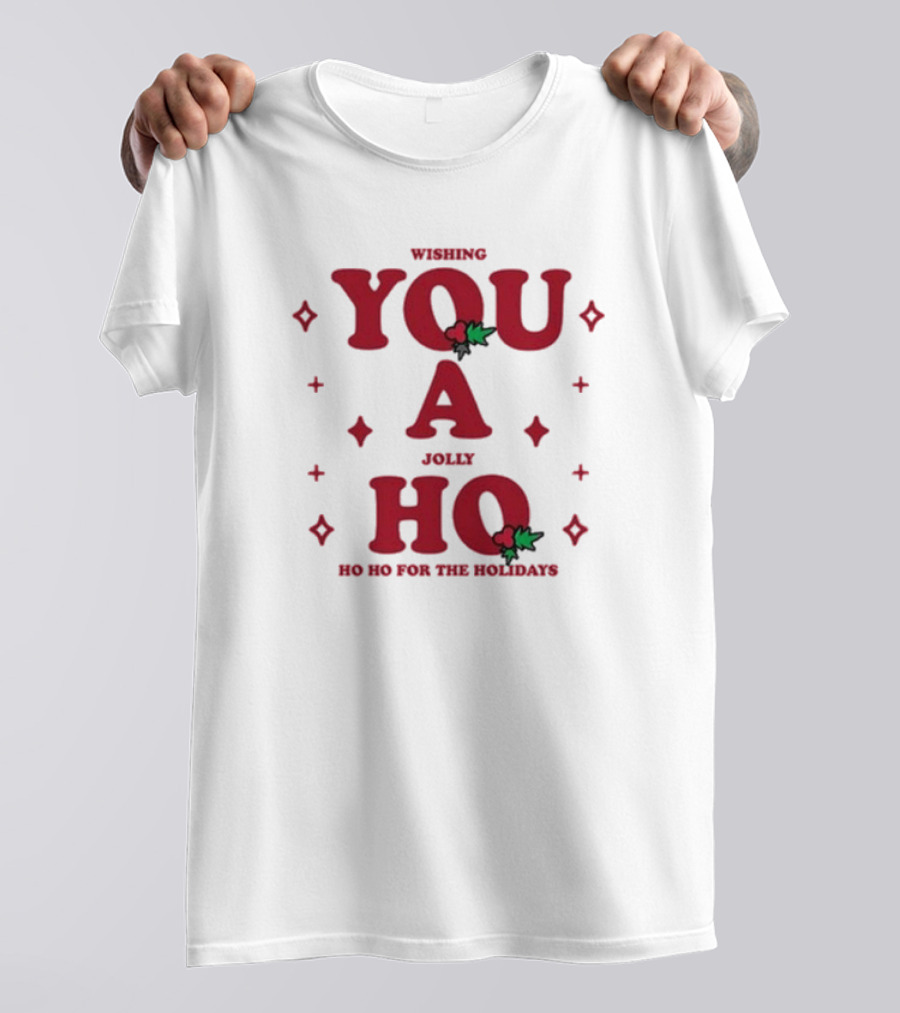 Wishing You A Jolly Ho Ho Ho For The Holidays T-Shirt