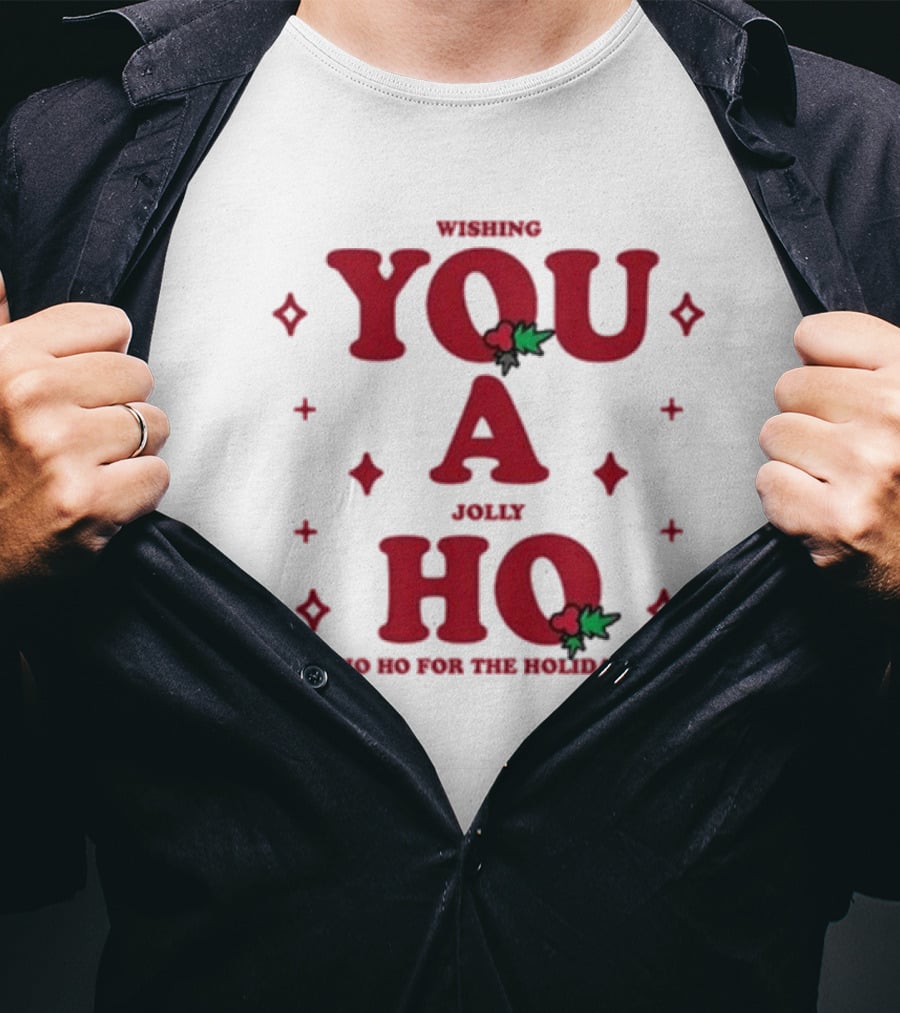 Wishing You A Jolly Ho Ho Ho For The Holidays T-Shirt