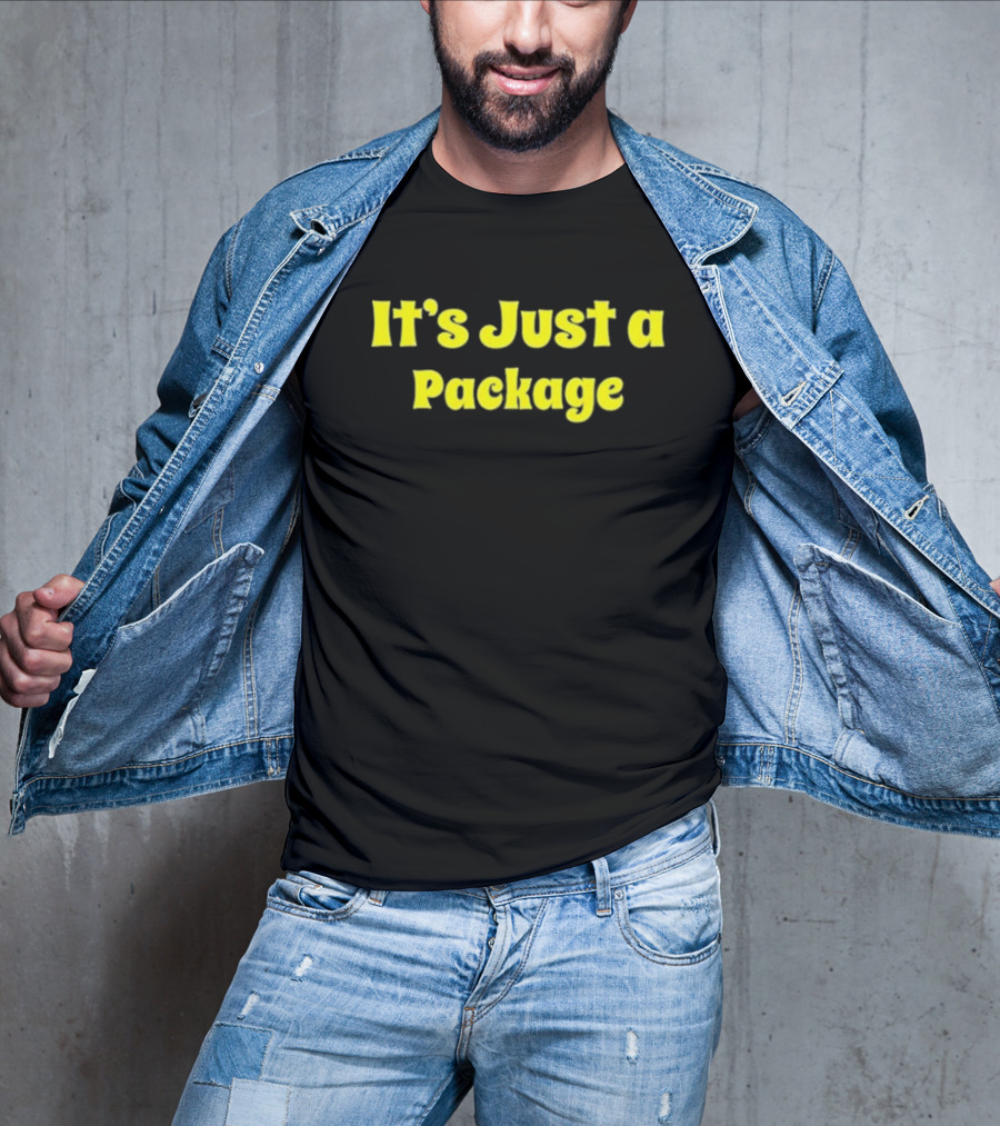 It's Just A Package T-Shirt