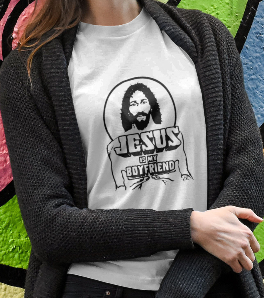 Jesus Is My Boyfriend T-Shirt