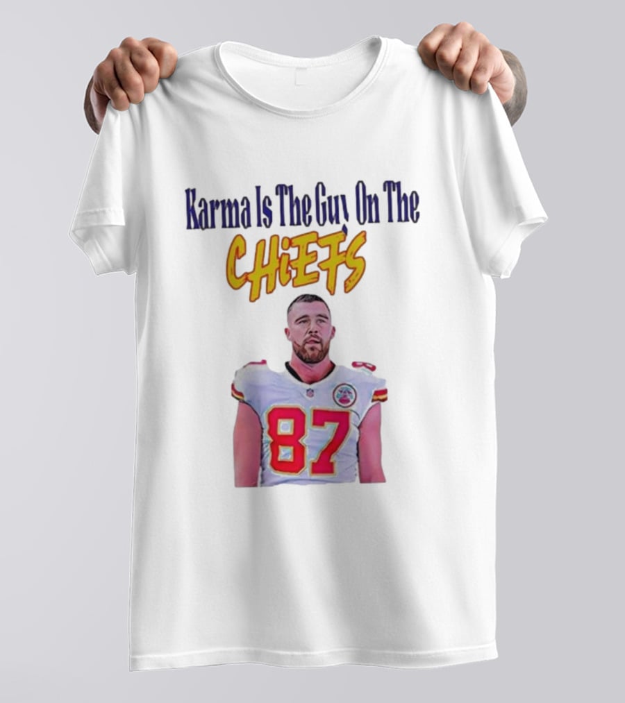 Karma Is The Guy On The Chiefs Travis Kelce Kansas City Chiefs 87 T-Shirt
