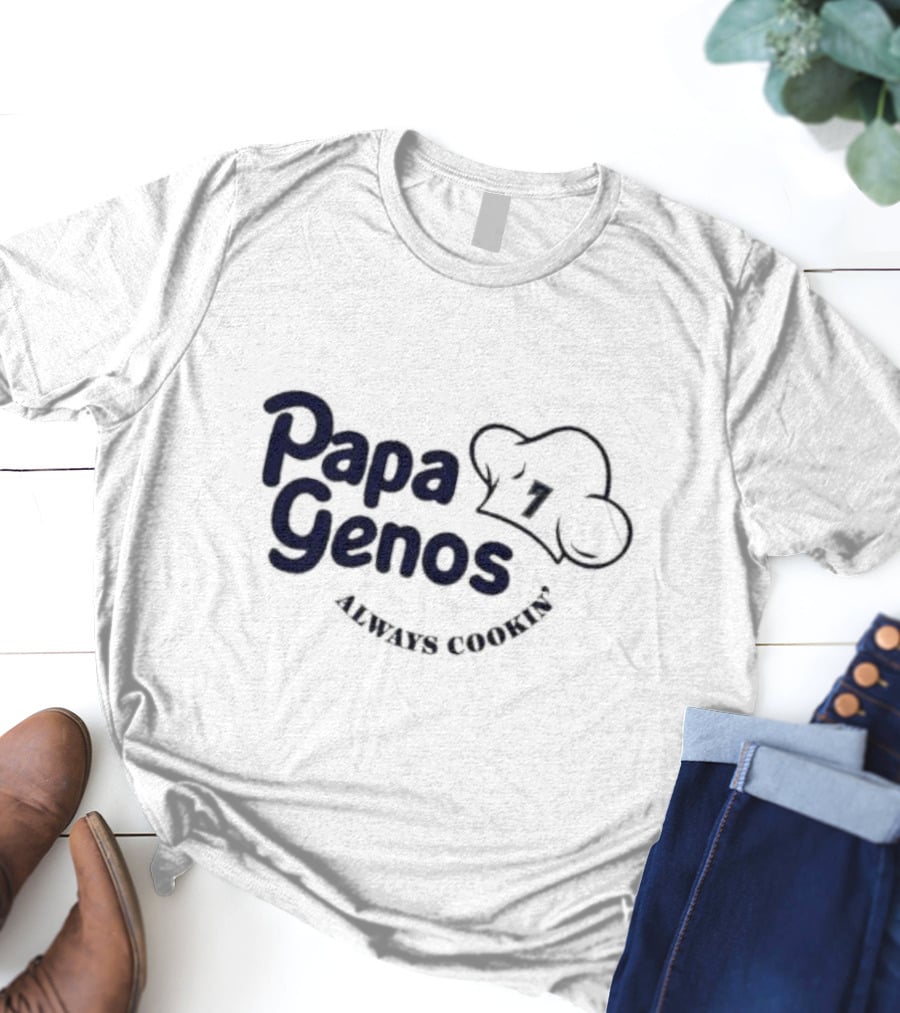Papa Genos Always Cookin' Chef Hat 7 T-Shirt