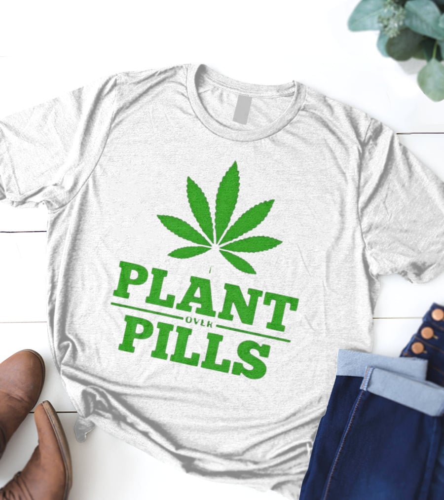 Plant Over Pills Cannabis Leaf Icon Bold Typography T-Shirt