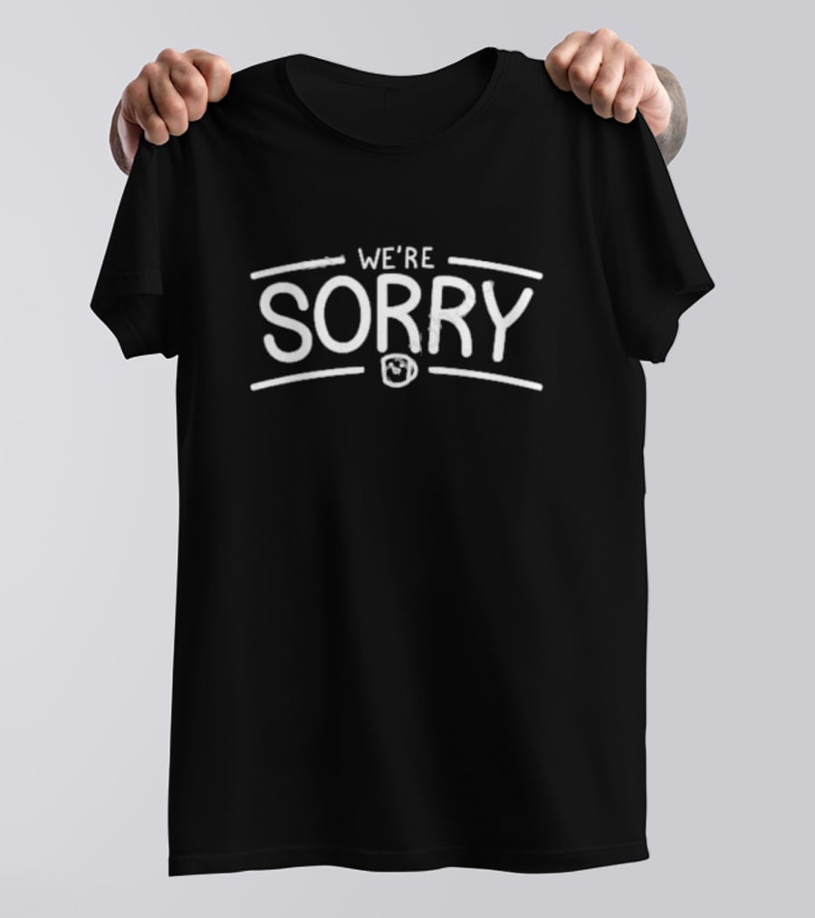 We're Sorry Text With Smiley T-Shirt