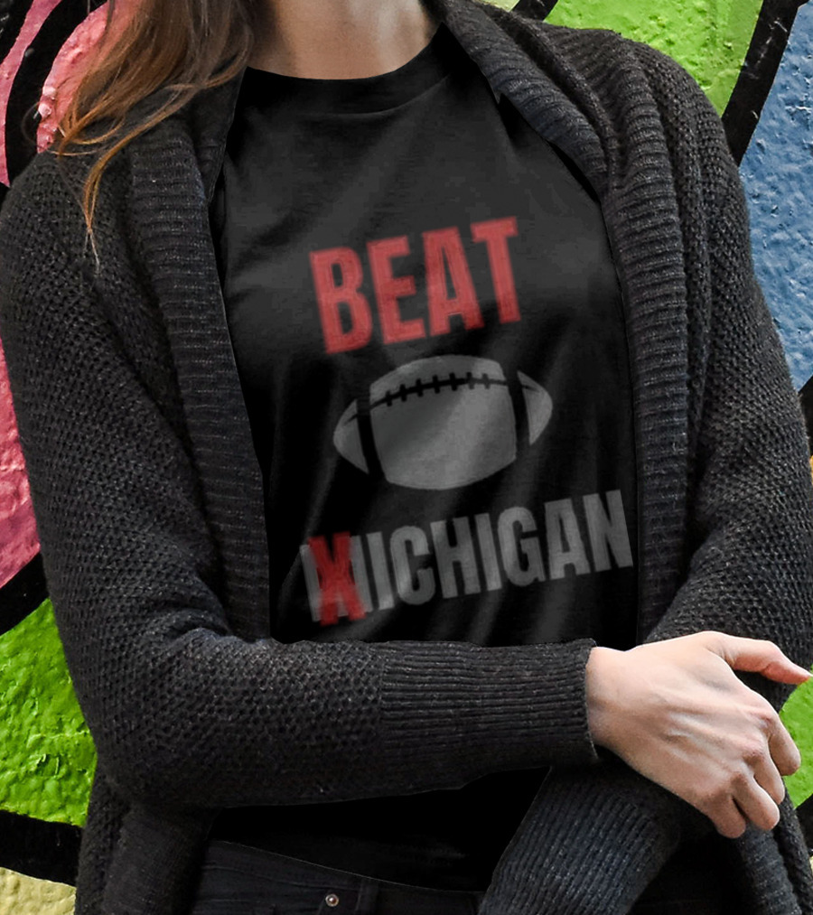 Beat Xichigan Football Rivalry We Don’t Give A Damn T-Shirt