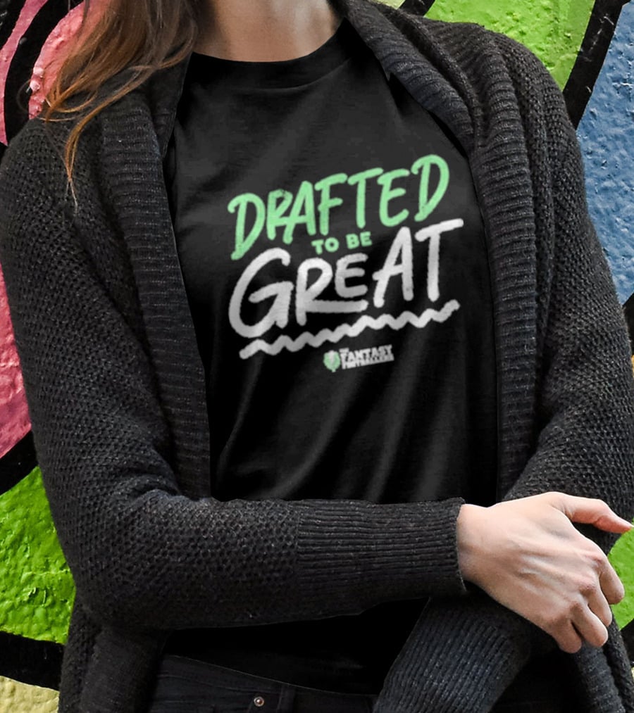 Drafted To Be Great Fantasy Playmakers T-Shirt