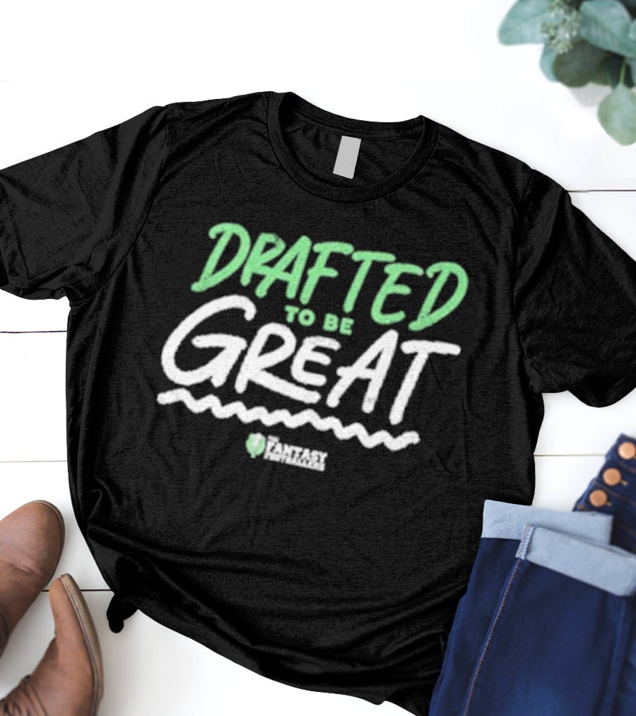 Drafted To Be Great Fantasy Playmakers T-Shirt