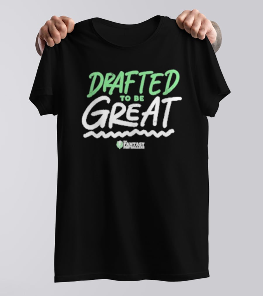 Drafted To Be Great Fantasy Playmakers T-Shirt