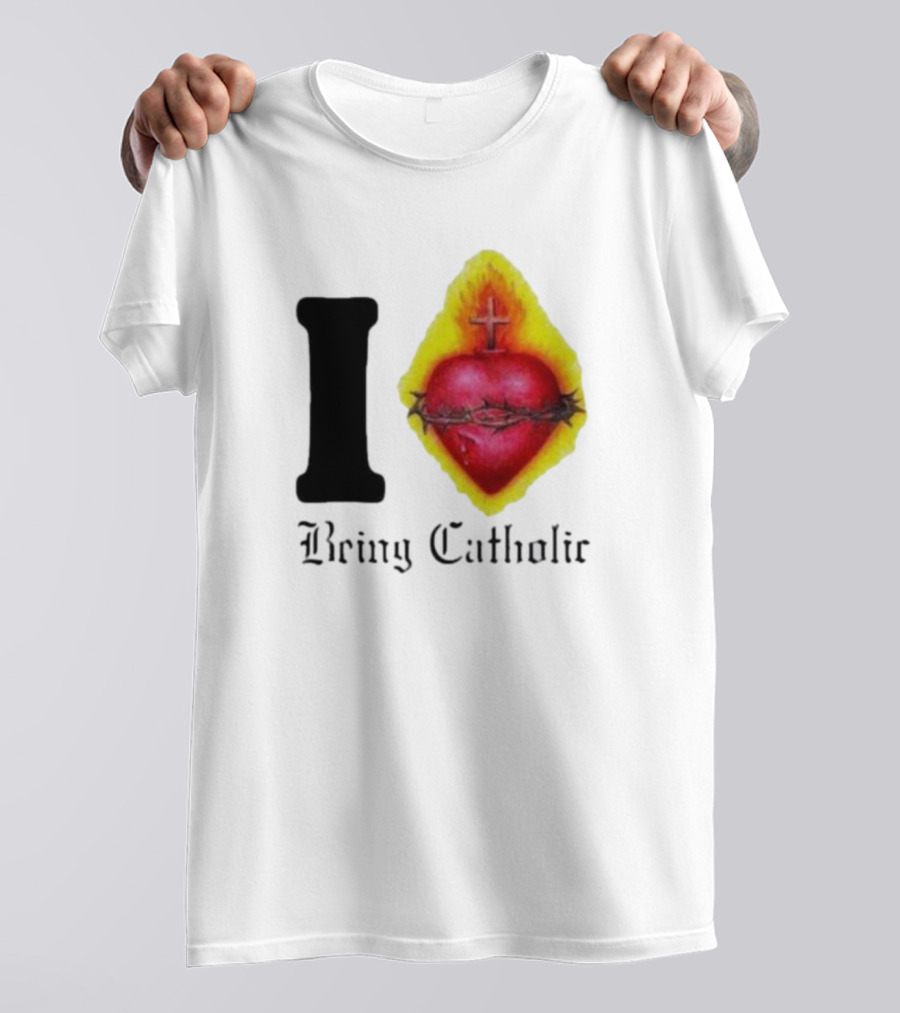 I Love Sacred Heart Being Catholic T-Shirt