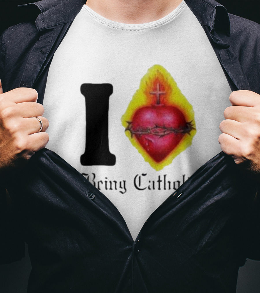 I Love Sacred Heart Being Catholic T-Shirt