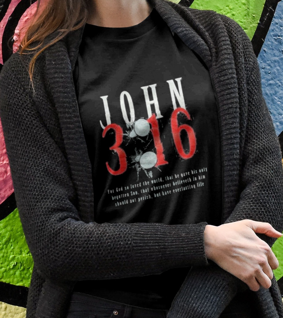 John 3 16 For God So Loved The World Everlasting Life T-Shirt