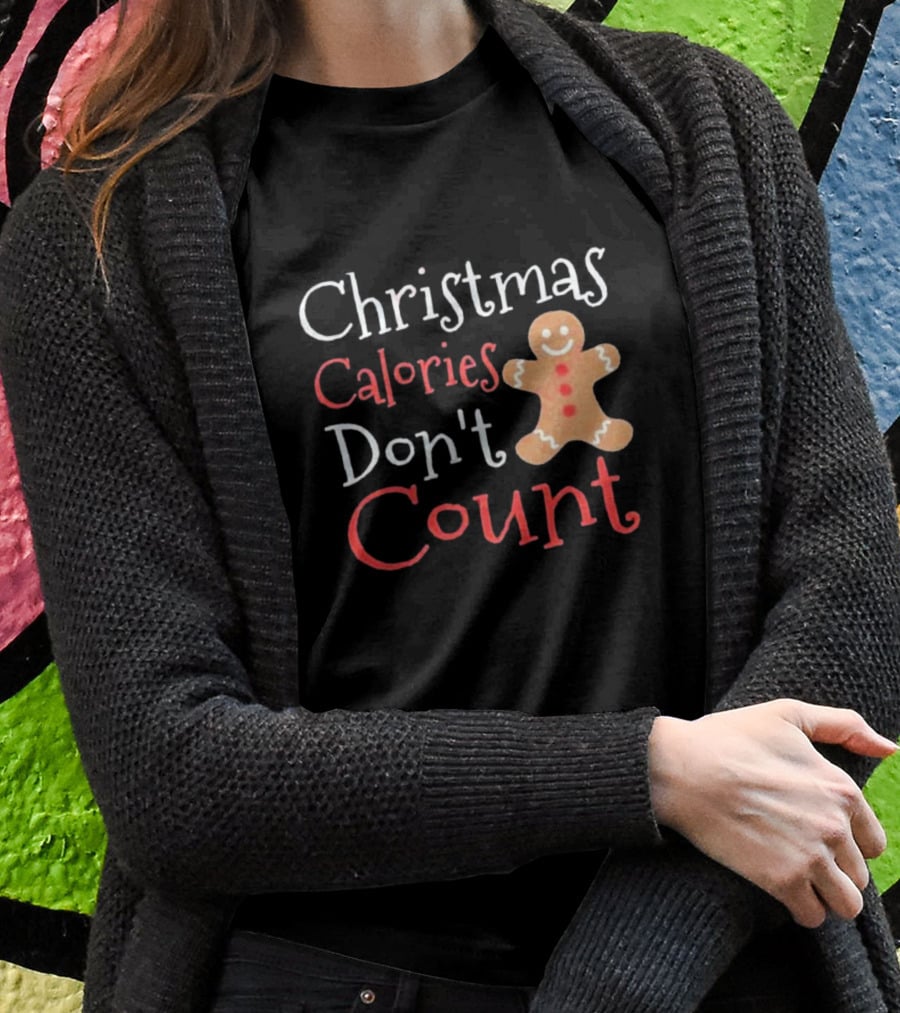 Christmas Calories Don’t Count Gingerbread Man T-Shirt