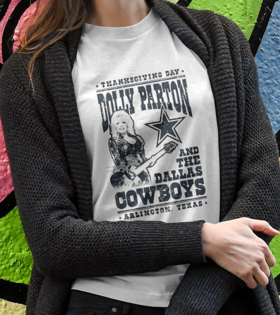 Thanksgiving Day Dolly Parton And The Dallas Cowboys Arlington Texas T-Shirt