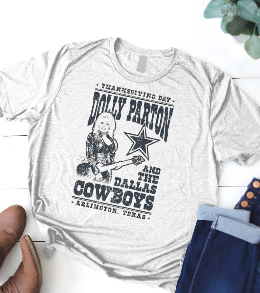 Thanksgiving Day Dolly Parton And The Dallas Cowboys Arlington Texas T-Shirt