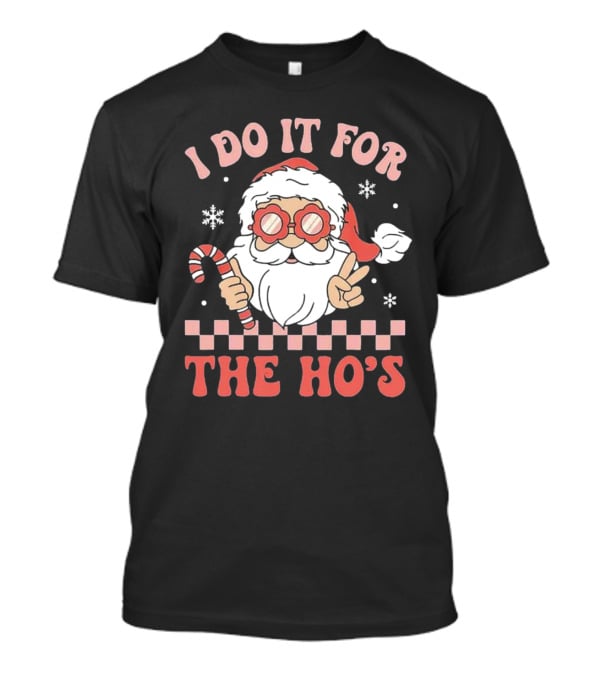I Do It For The Ho’s Funny Christmas Santa With Candy Cane And Peace Sign T-Shirt