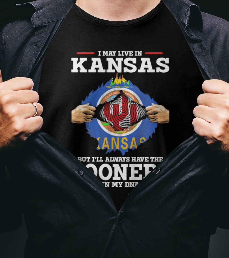 I May Live In Kansas But I'll Always Have The Sooners In My DNA Kansas Flag Sooners Pride T-Shirt
