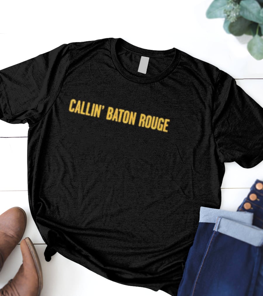 Callin Baton Rouge T-Shirt