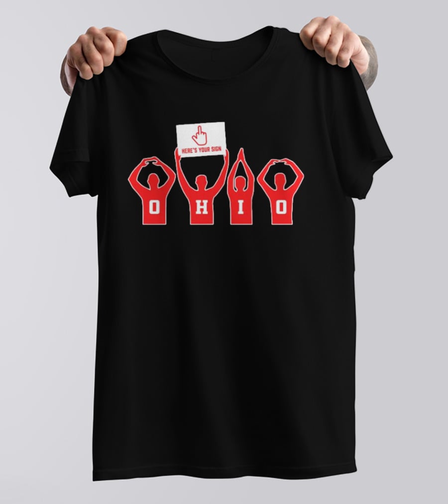 Ohio Here's Your Sign Middle Finger Gesture T-Shirt