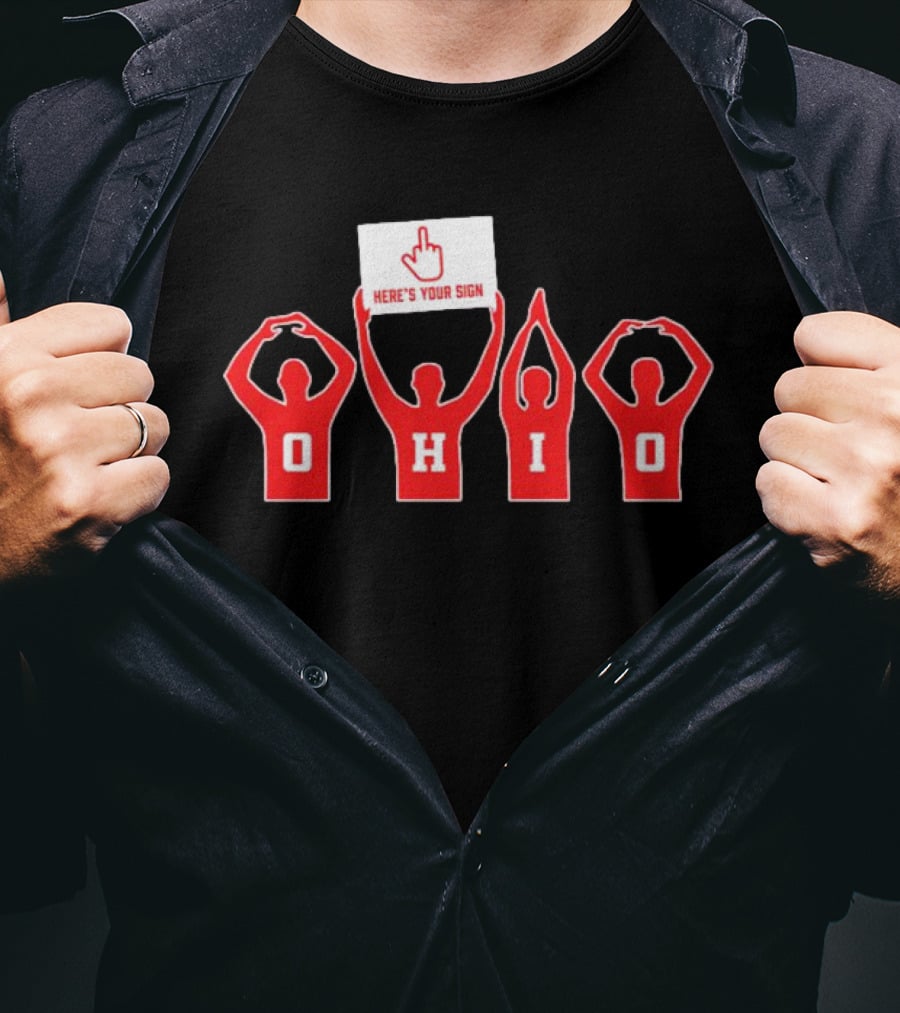 Ohio Here's Your Sign Middle Finger Gesture T-Shirt