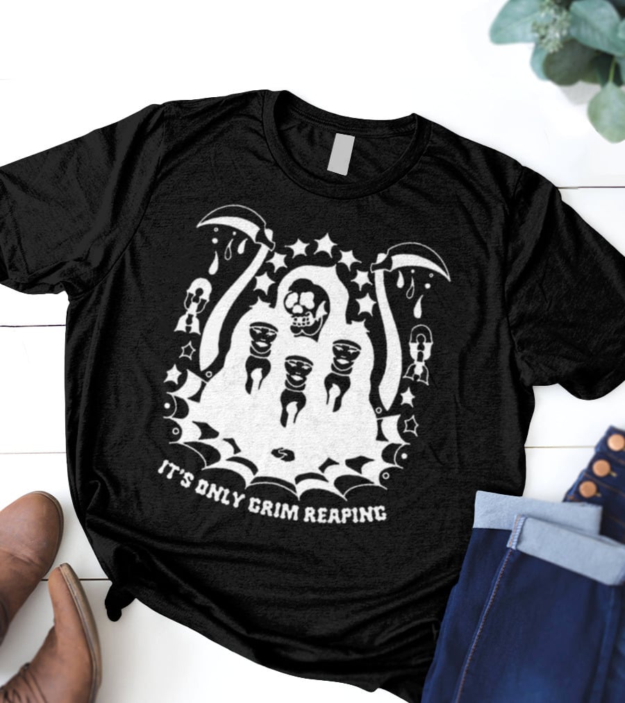 It's Only Grim Reaping Pup Grim Reaping T-Shirt