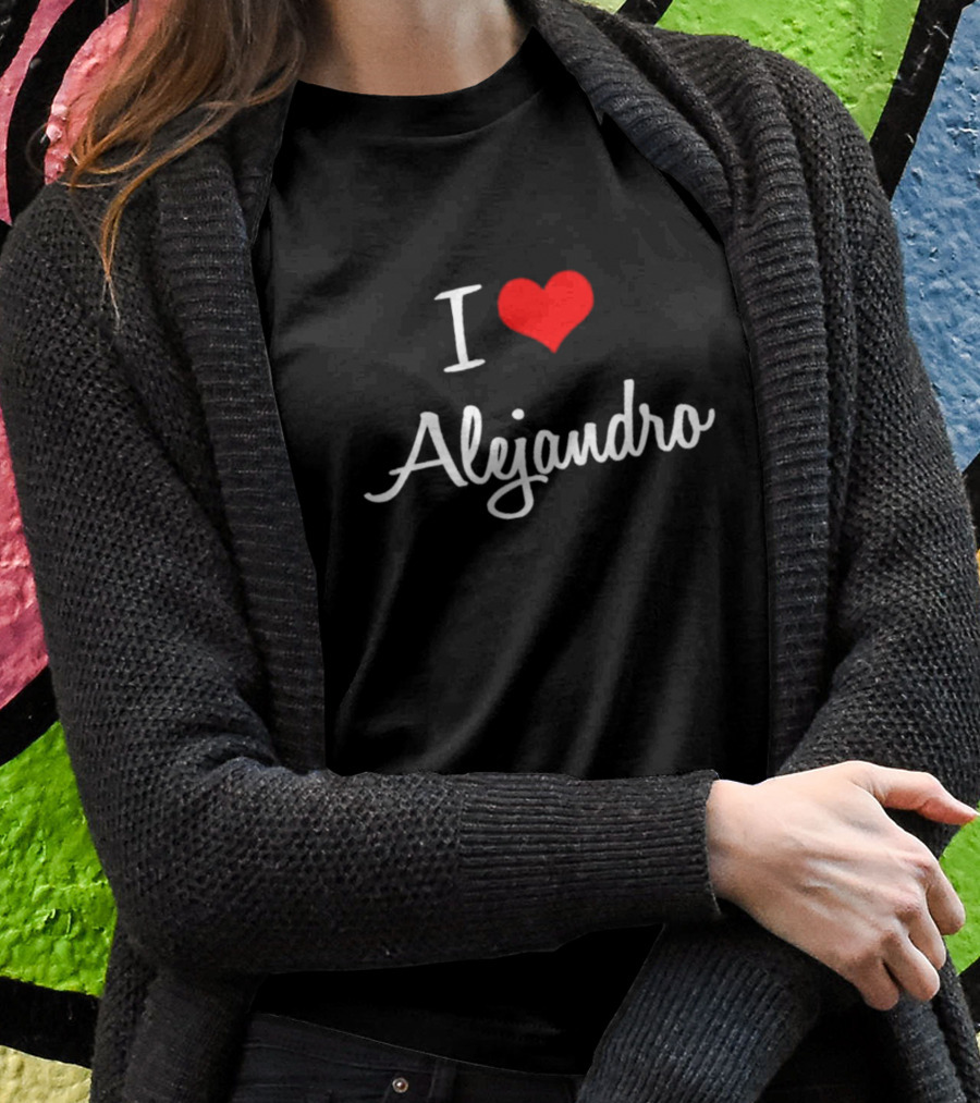 I Love Alejandro Personalized Custom Heart T-Shirt