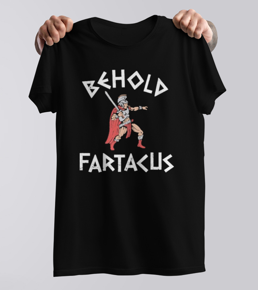 Behold Fartacus Roman Warrior With Sword And Red Cape T-Shirt