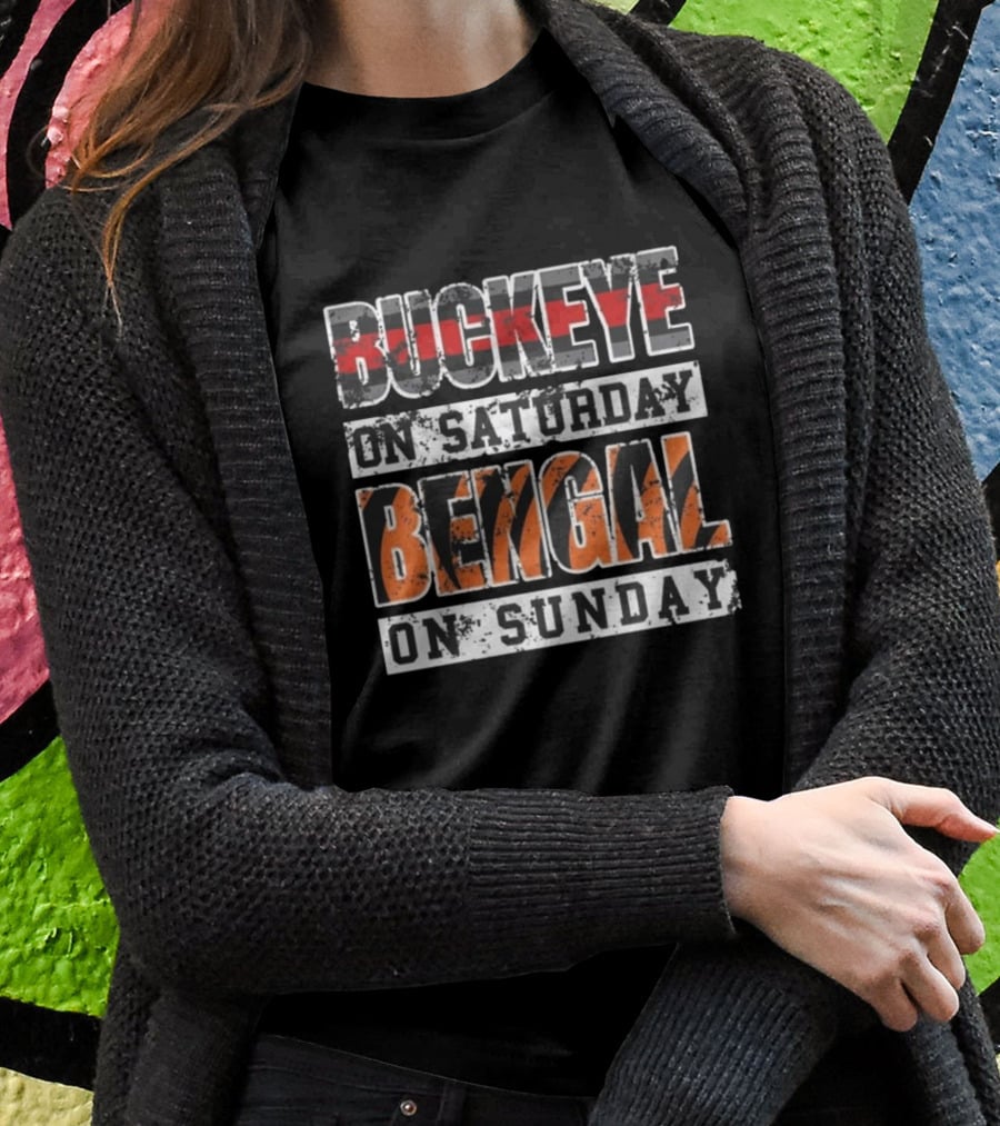 Buckeye On Saturday Bengal On Sunday Ohio Football Fan Cincinnati Columbus T-Shirt