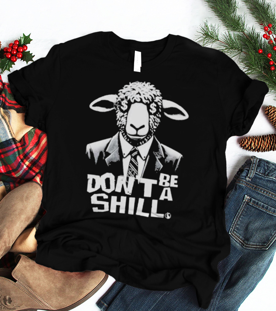 Don't Be A Shill Sheep In Suit With Dollar Sign Eyes T-Shirt