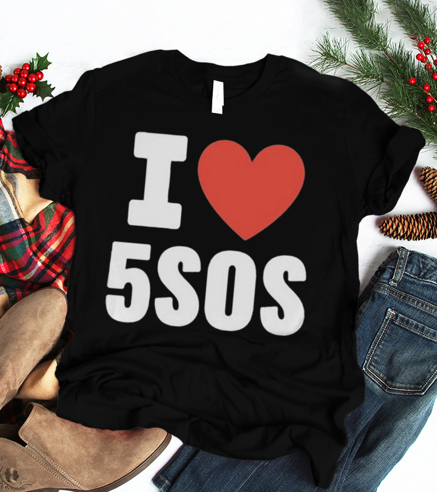 I Love 5SOS T-Shirt