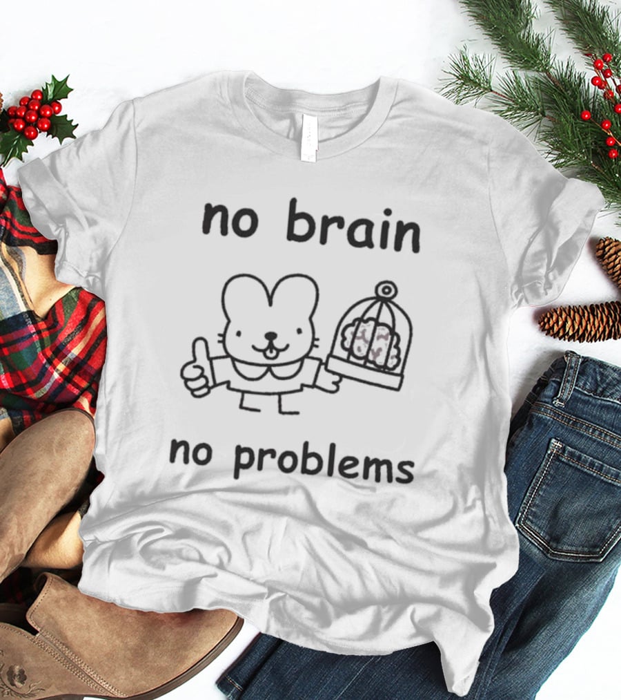 No Brain No Problems Rabbit With Caged Brain T-Shirt