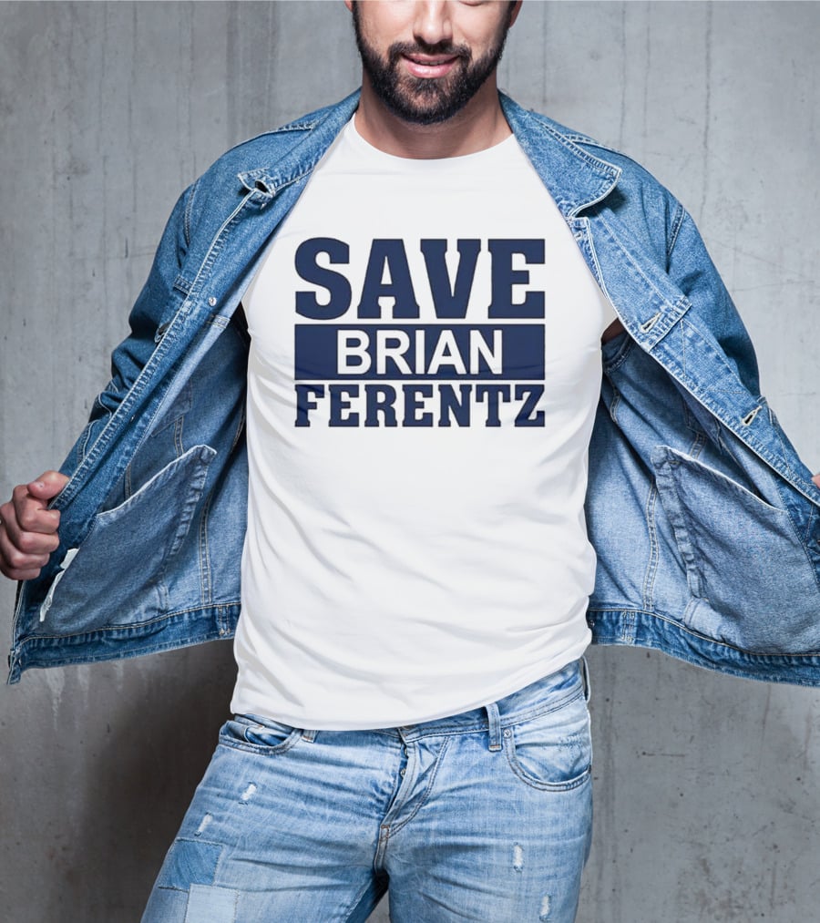 Dave Wischnowsky Save Brian Ferentz T-Shirt