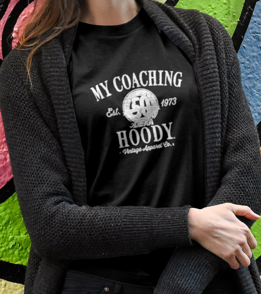 My Coaching Hoody Vintage Apparel Co. Est. 1973 50 Years Available For Purchase Until Nov 27th T-Shirt