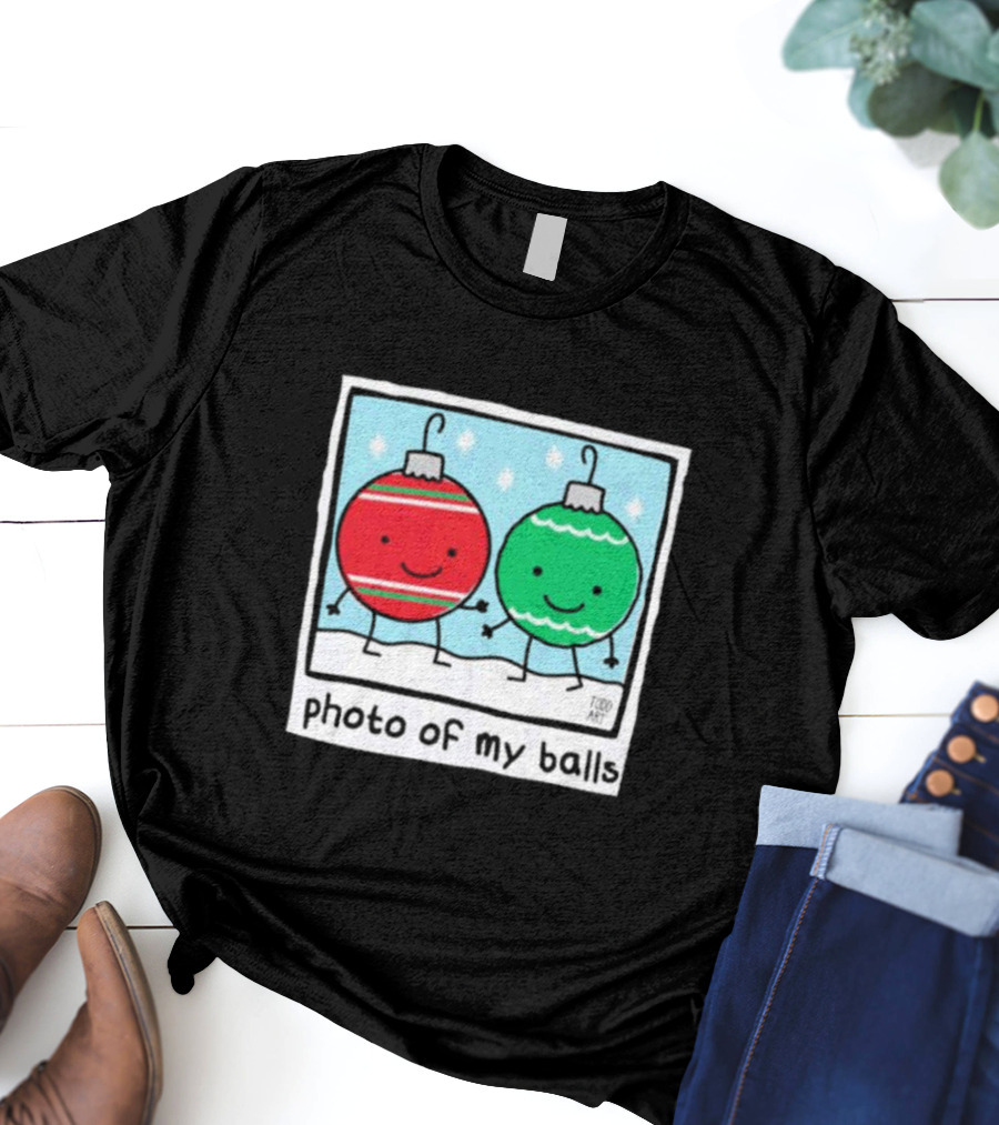 Photo Of My Balls Todd Art Christmas Ornaments T-Shirt