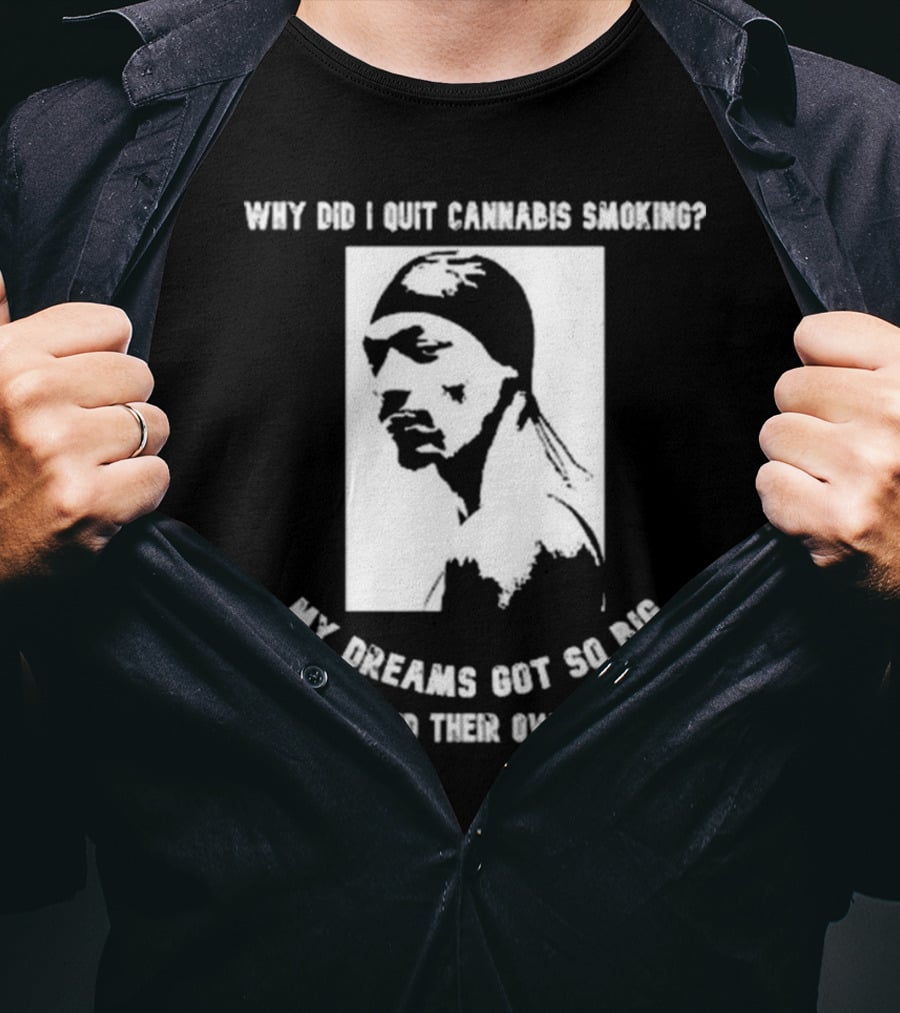 Snoop Dogg Why Did I Quit Cannabis Smoking My Dreams Got So Big They Needed Their Own Zip Code T-Shirt
