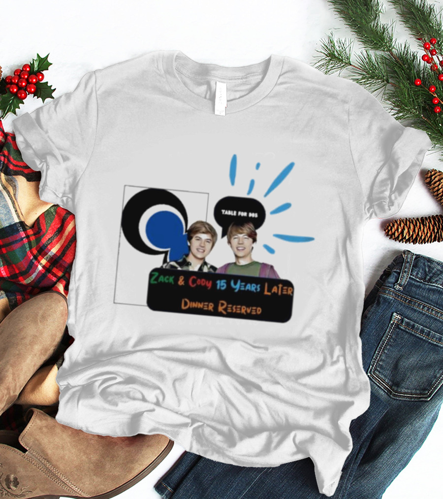 Zack And Cody 15 Years Later Table For 605 Dinner Reserved T-Shirt