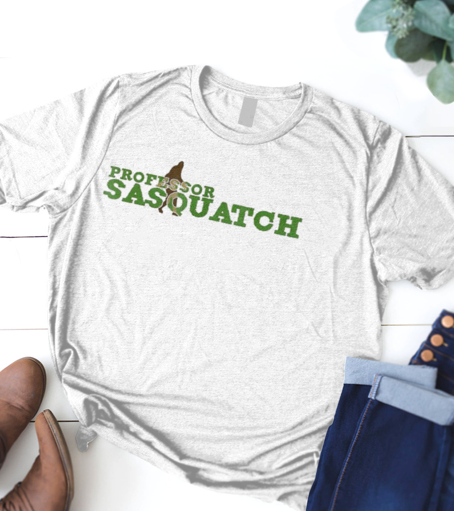 Professor Sasquatch Bigfoot Fan T-Shirt