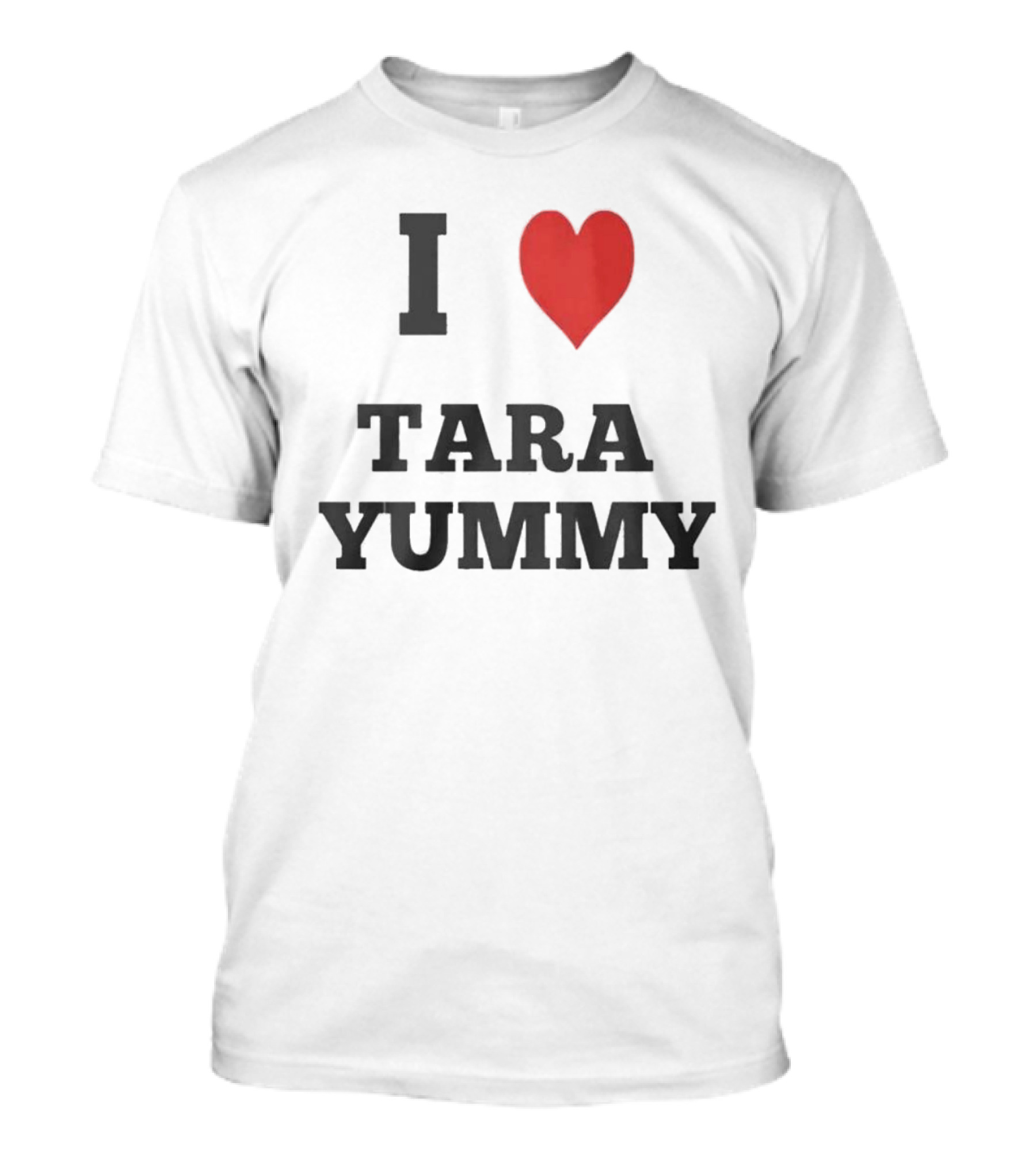 I Heart Tara Yummy T-Shirt