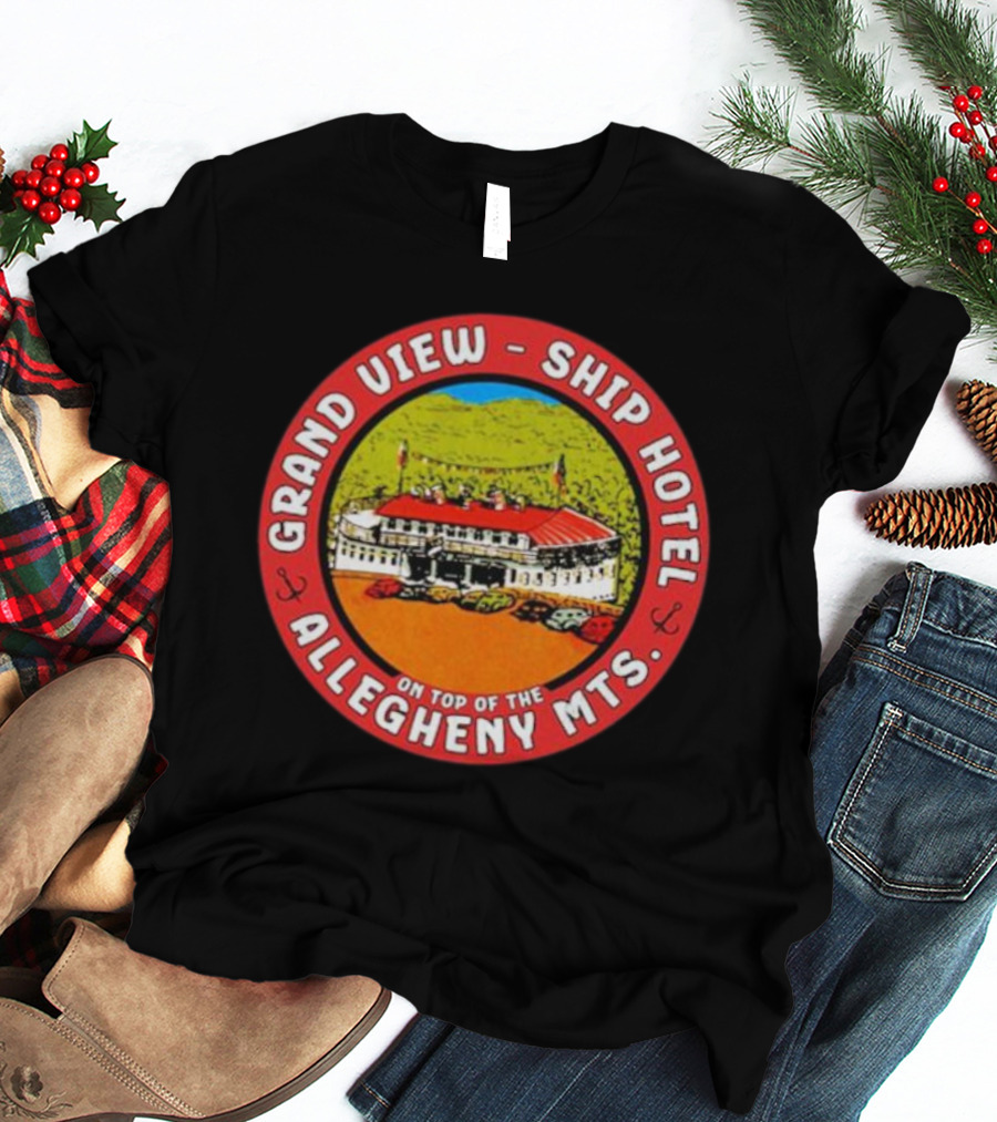 Grand View Ship Hotel Allegheny Mts On Top Of The Mountain Historic Landmark T-Shirt